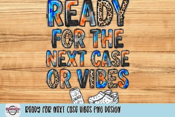 Ready for Next Case Vibes PNG Design: A Practical Guide