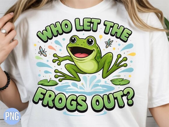 Who Let the Frogs out Funny Frog PNG: A Guide to High-Quality Digital Design
